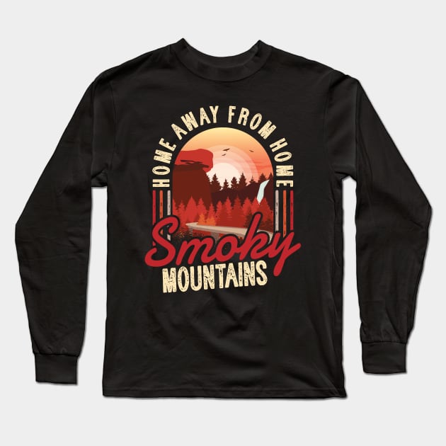 Smoky Mountains - Home Away From Home Long Sleeve T-Shirt by thingsandthings